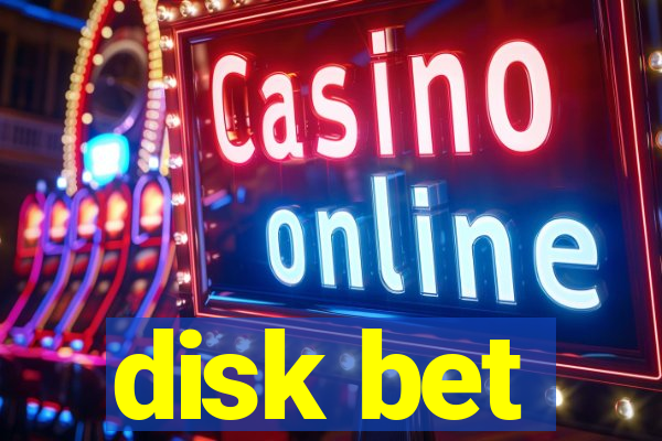 disk bet